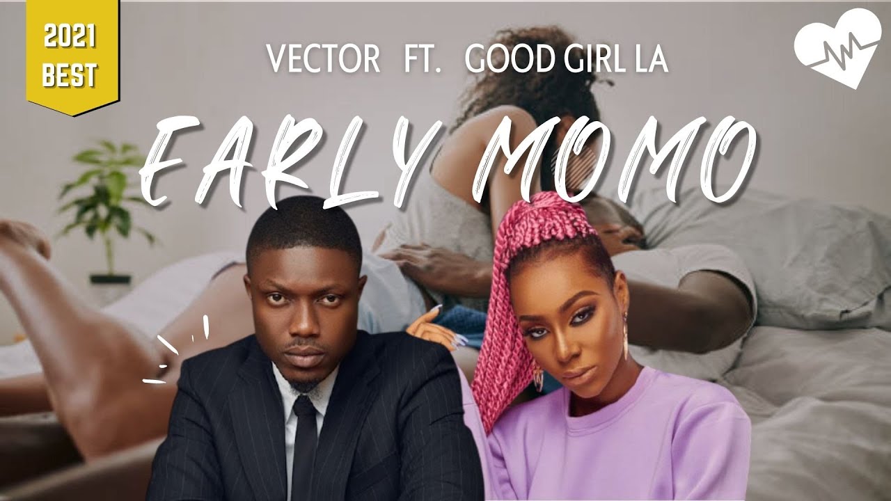 Vector Early Momo (Lyrics) ft. Good Girl LA Songish YouTube