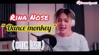 Rina nose Dance monkey lirik lagu