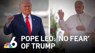 Pope Leo hits back: “I have no fear of the Trump administration”
Pope Leo hits back: “I have no fear of the Trump administration” Pope Leo hits back: “I have no fear of the Trump administration”