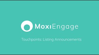 MoxiEngage Touchpoints: Listing Announcements