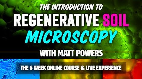 The Introduction to #RegenerativeSoil #Microscopy