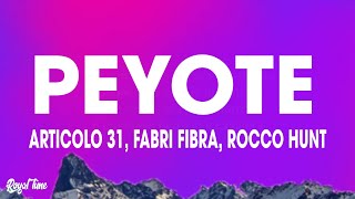 PEYOTE (Testo) - Articolo 31 feat. Fabri Fibra, Rocco Hunt