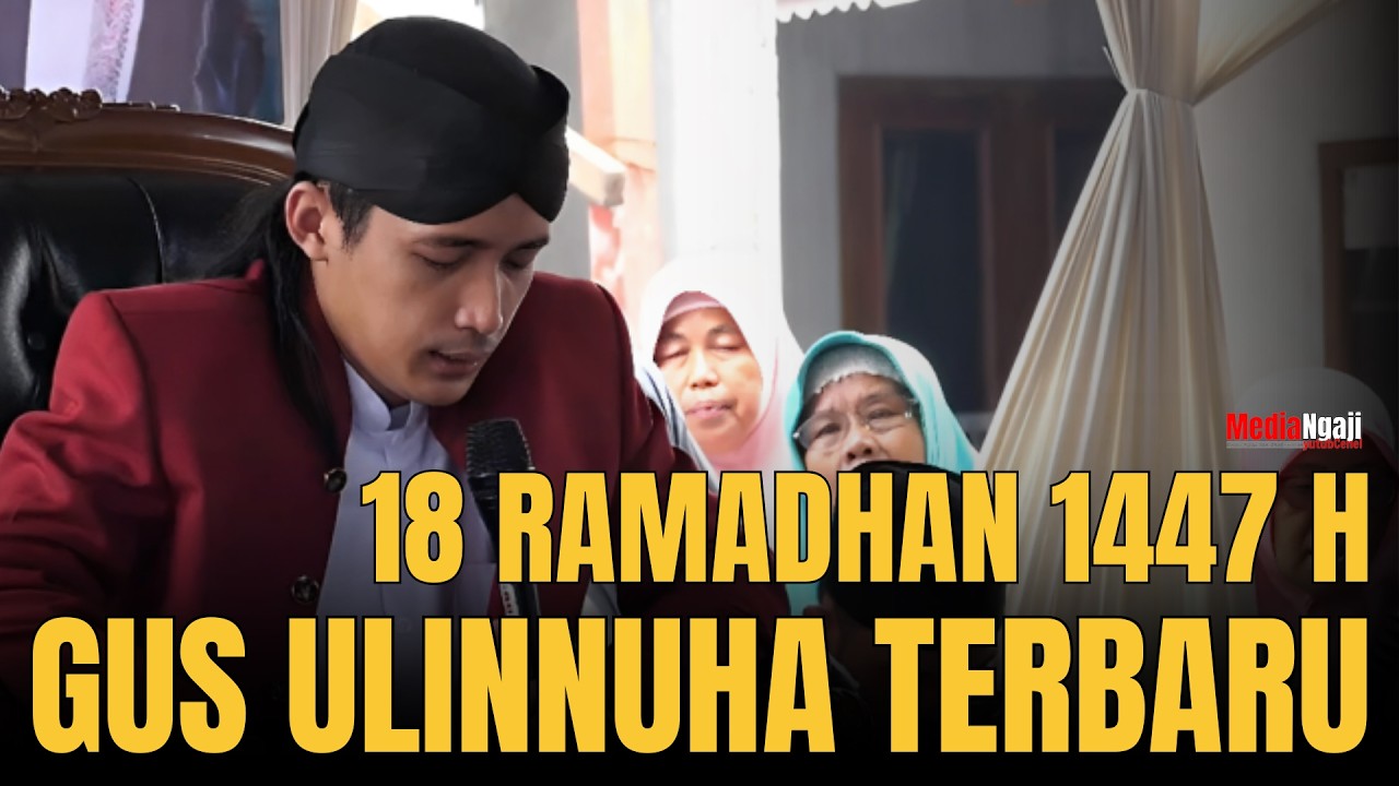 PENGAJIAN GUS ULINNUHA SPESIAL BULAN SUCI RAMADHAN HARI KE 14