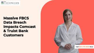 Comcast and Truist Bank Customers Affected by FBCS Data Breach | What You Need to Know