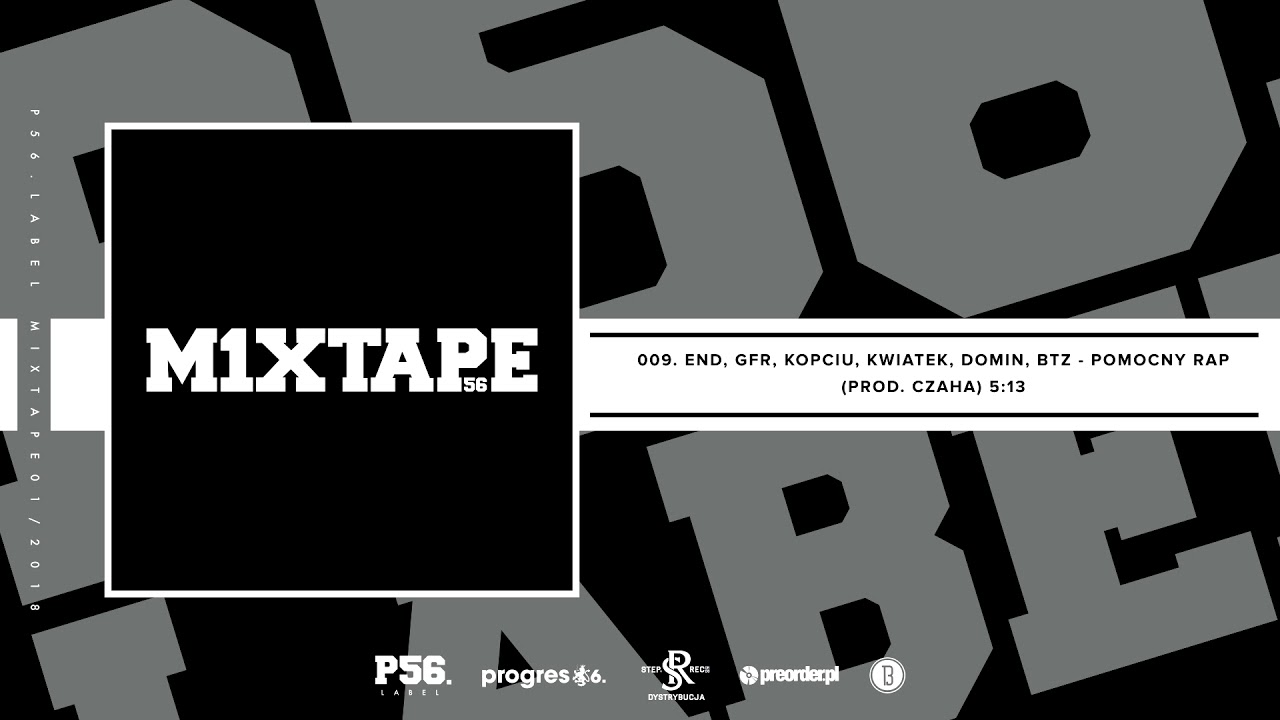 09.M1XTAPE - POMOCNY RAP  END,GFR,KOPCIU,KWIATEK,DOMIN,BTZ  BIT.CZAHA