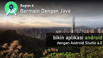 bikin aplikasi android dengan android studio 4.0 (Bagian 6: Bermain Dengan Java & Manifest - Part 1)