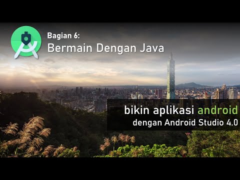 bikin aplikasi android dengan android studio 4.0 (Bagian 6: Bermain Dengan Java & Manifest - Part 1)