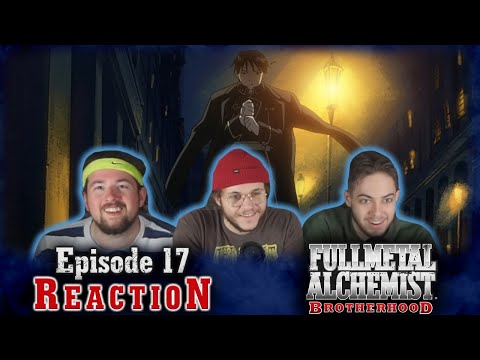 HOW COULD MUSTANG DO THIS?!? | Fullmetal Alchemist: Brotherhood Episode 17 First Reaction!