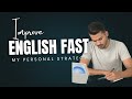 How I Improved My English Fast | My Personal Strategy That Works