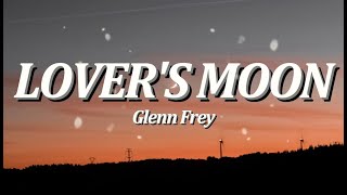 Lover's Moon | By: Glenn Frey (Lyrics Video)