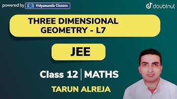 THREE DIMENSIONAL GEOMETRY | JEE | CLASS 12 MATHS | 2 PM CLASS BY TARUN ALREJA | VMC | DOUBTNUT