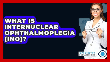 What Is Internuclear Ophthalmoplegia (INO)? - Optometry Knowledge Base
