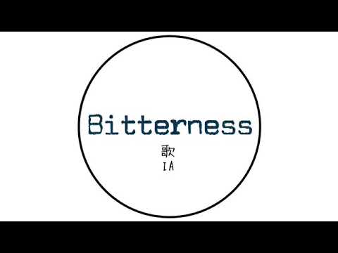 【IA】Bitterness【オリジナル曲】