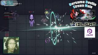 B D S M - Bersama Devlin Stream Main: NanoApostle