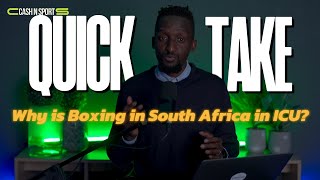 A #QuickTake on why boxing in South Africa is in ICU