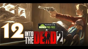 INTO THE DEAD 2 GAMEPLAY Walkthrough Part 12 (iOS, Android)
