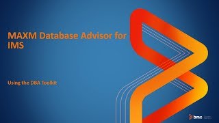Famous MAXM Database Advisor for IMS - Using the DBA Toolkit Profile