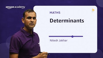Determinants | Maths | Amazon Academy JEE Main Crash Course