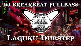 Dj Laguku Dubstep Breakbeat Fullbass Terbaru 2023 | Begini Salah Begitu Juga Salah