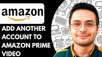 How to Add Another Account to Amazon Prime Video (2025)