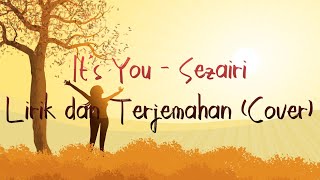 It's You - Sezairi || Lirik   Terjemahan (Cover)