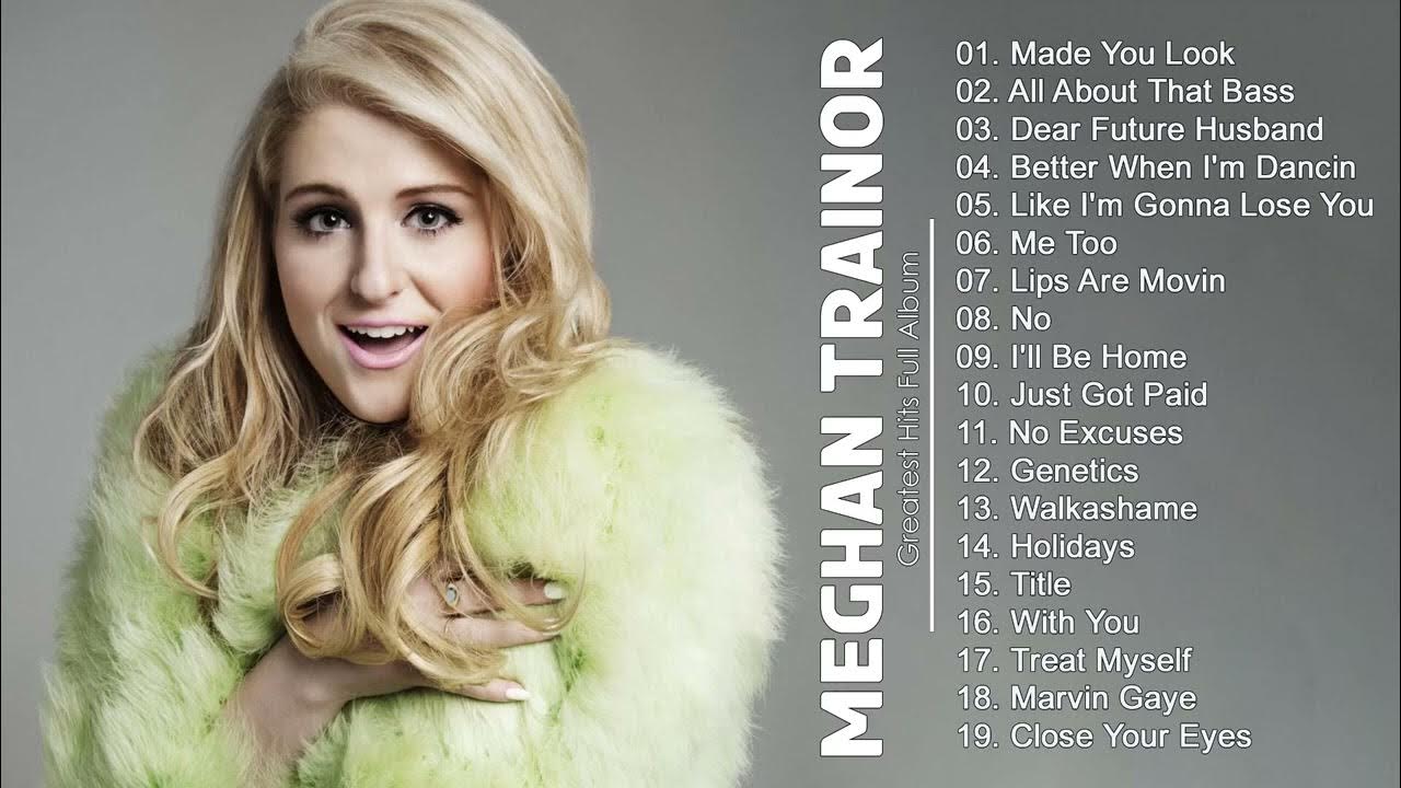 Meghan Trainor New Top Songs 2023 Meghan Trainor Full Album Meghan
