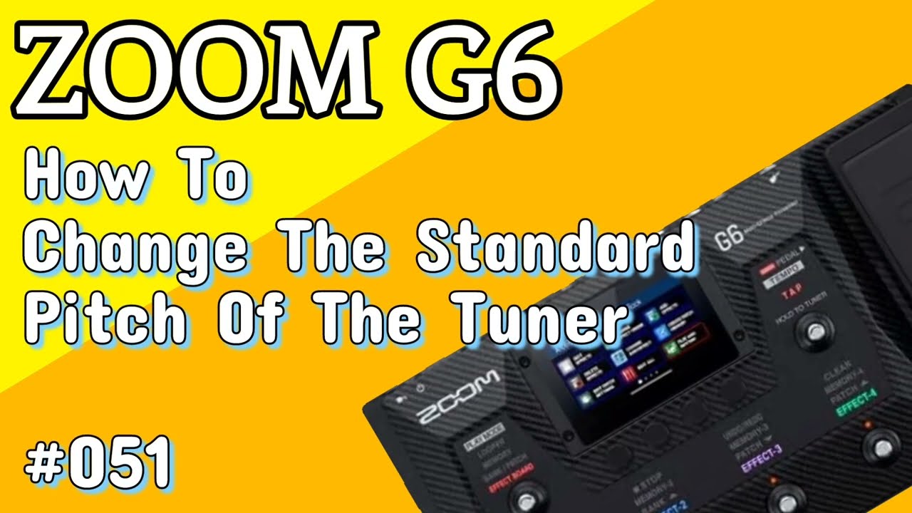 051 How To Change The Standard Pitch Of The Tuner ZOOM G6 - YouTube