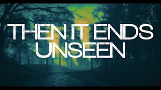 Then It Ends - Unseen (Official Lyric Video)