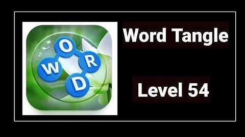 Word Tangle Level 54 Answers and Solutions