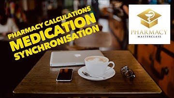 GPHC Calculations Training - Synchronise Medication