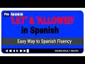 LET & ALLOWED in Spanish - Easy Way to Learn Spanish Fluency