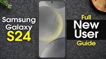 Samsung Galaxy S24 Complete New User Guide | Galaxy S24 5G for New Users | H2TechVideos