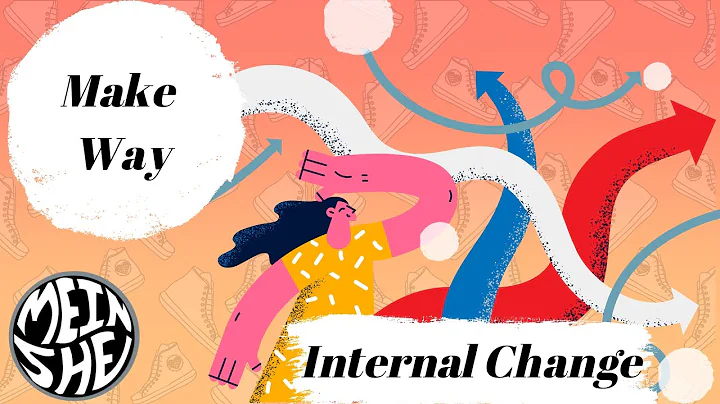 Internal Change : Make Way