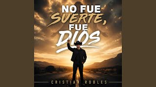 No Fue Suerte, Fue Dios