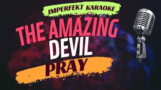 The Amazing Devil karaoke - Pray