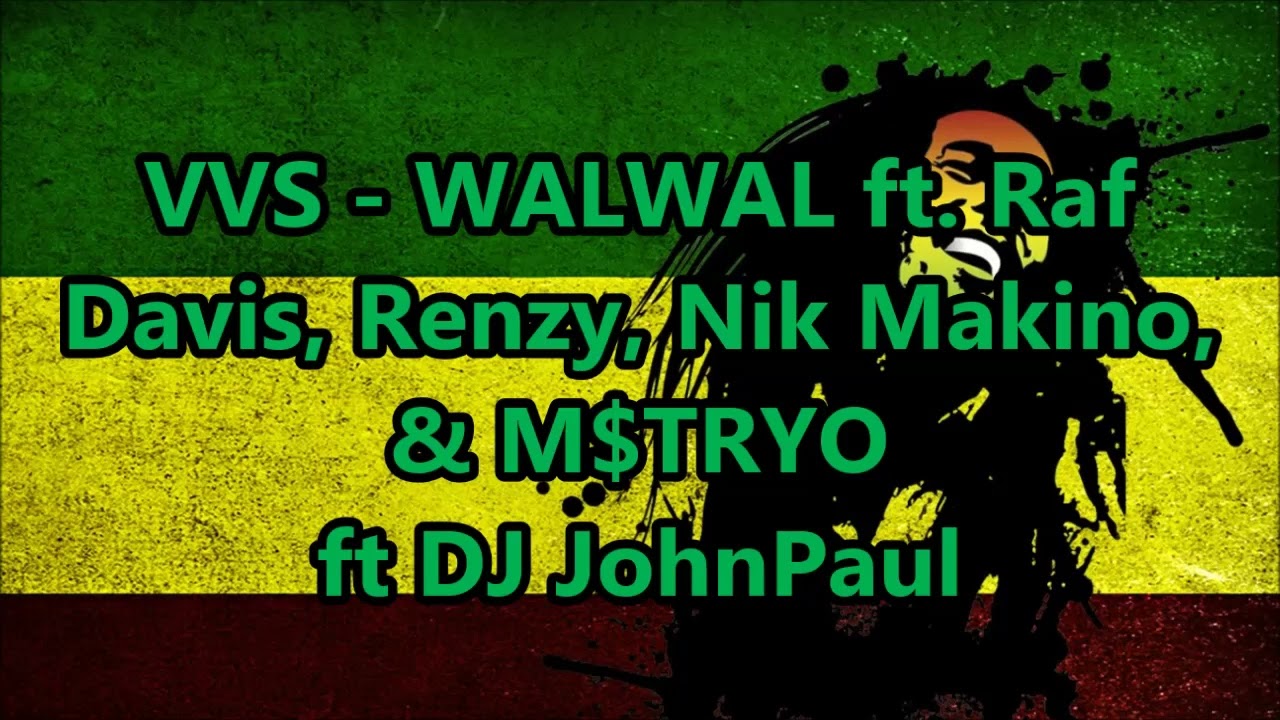 VVS  WALWAL ft Raf Davis Renzy Nik Makino  MTRYO ft DJ John Paul