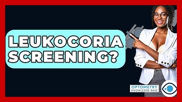 Leukocoria Screening? - Optometry Knowledge Base