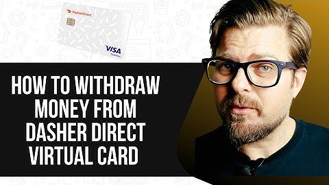 How To Withdraw Money From Dasher Direct Virtual Card