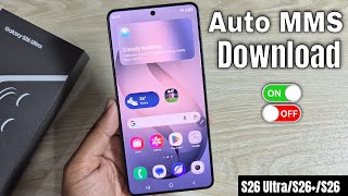 Samsung Galaxy S26 Ultras26 Enable Or Disable Auto Download Mms