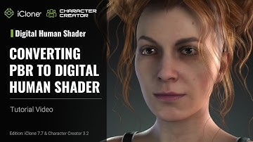 iClone 7.7 & CC 3.2 Tutorial - Digital Human Shader: Converting PBR to Digital Human Shader