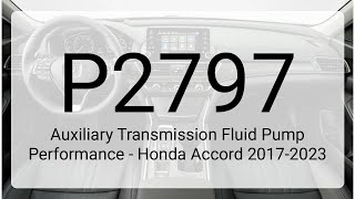 DTC P2797: Auxiliary Transmission Fluid Pump Performance - Honda Accord 2017-2023