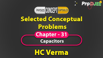 HCV Selected Conceptual Questions| Chapter 31 Capacitors