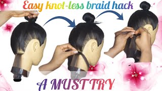 CAN'T FEED IN KNOT-LESS BRAID?TRY THIS HACK🤗