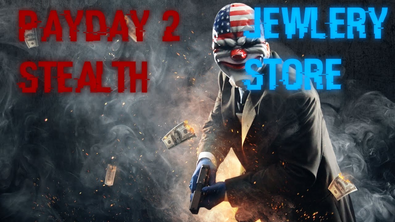 Payday 2 Jewelry store Deathwish Solo Stealth YouTube