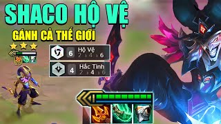 SHACO HỘ VỆ | KHÔNG THỂ CẢN PHÁ - VỪA TRÂU - SÁT THƯƠNG LẠI CÒN MẠNH - GIẾT KIỂU GÌ BÂY GIỜ AE ƠI !