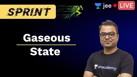 JEE Mains: Gaseous State | JEE Live Sprint | Unacademy JEE | IIT JEE Chemistry | Anupam Sir