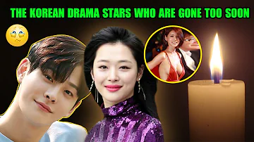 The Korean Drama Stars Who Are Gone Too Soon (Latest)