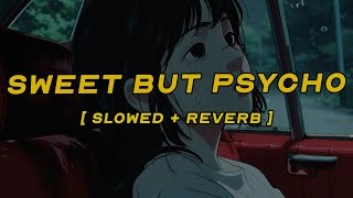 ava max - sweet but psycho [ slowed + reverb ] (lyrics)
