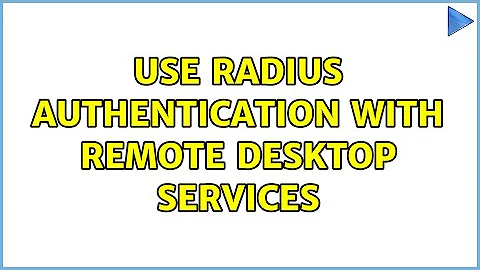 Use RADIUS authentication with Remote Desktop Services