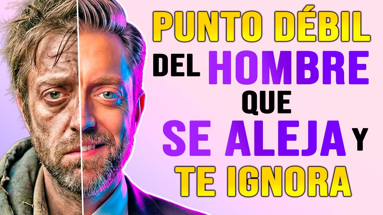 La Mayor Debilidad del Hombre que Te Ignora | Úsalo a tu favor